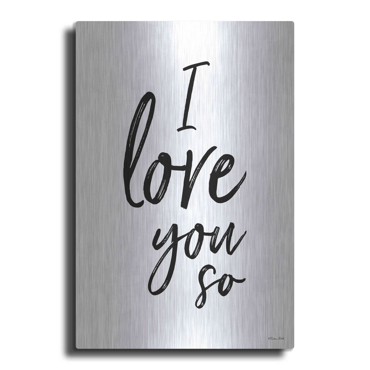'I Love You So' by Susan Ball – Metal Wall Art