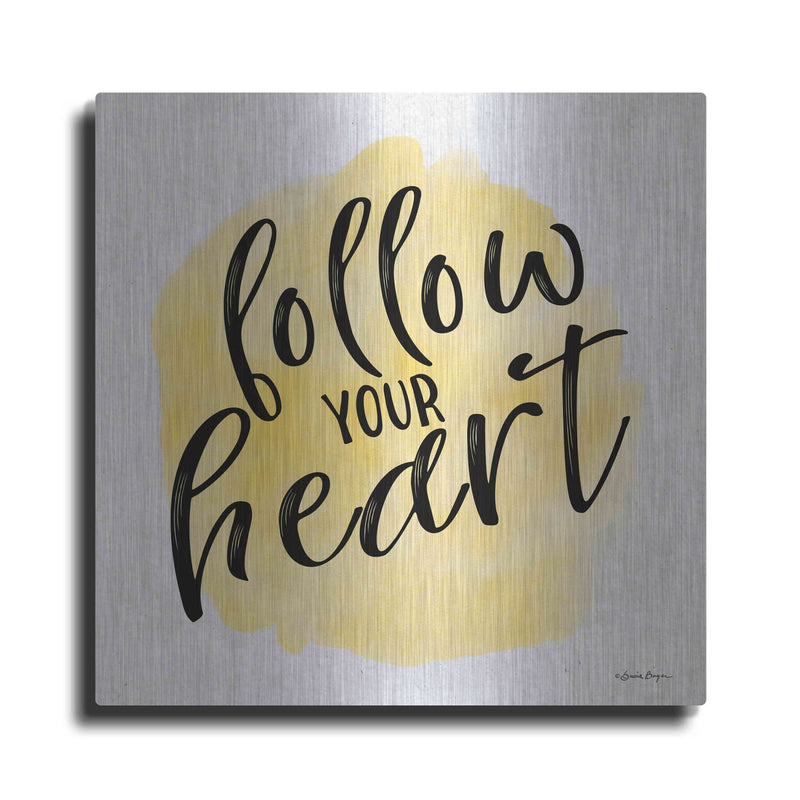 'Follow Your Heart' by Susie Boyer – Metal Wall Art