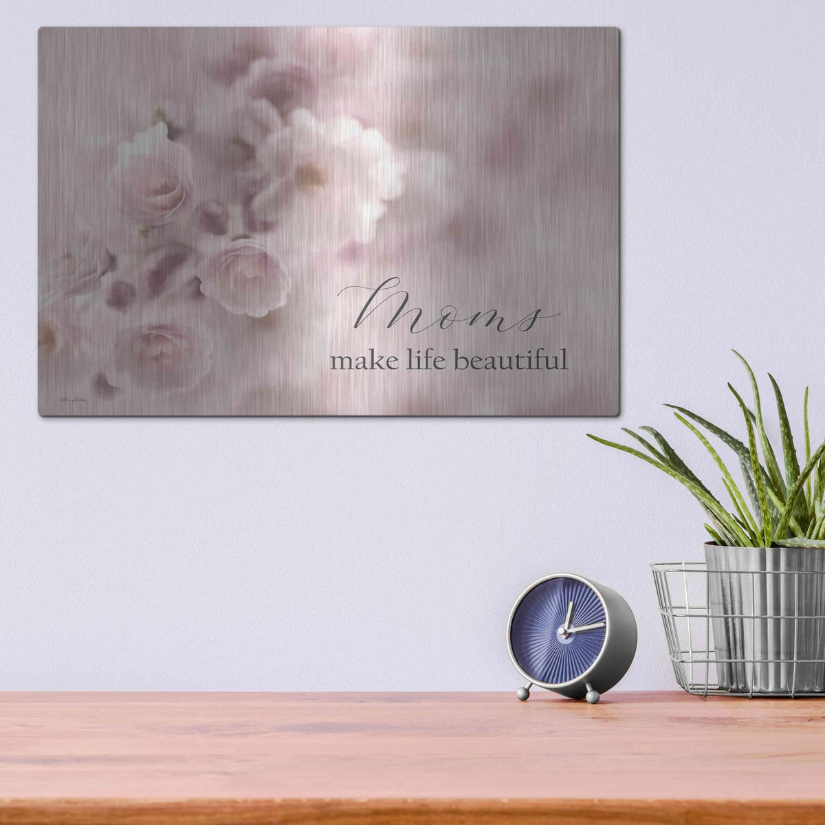 'Moms Make Life Beautiful' by Lori Deiter – Metal Wall Art, 16x12 room view