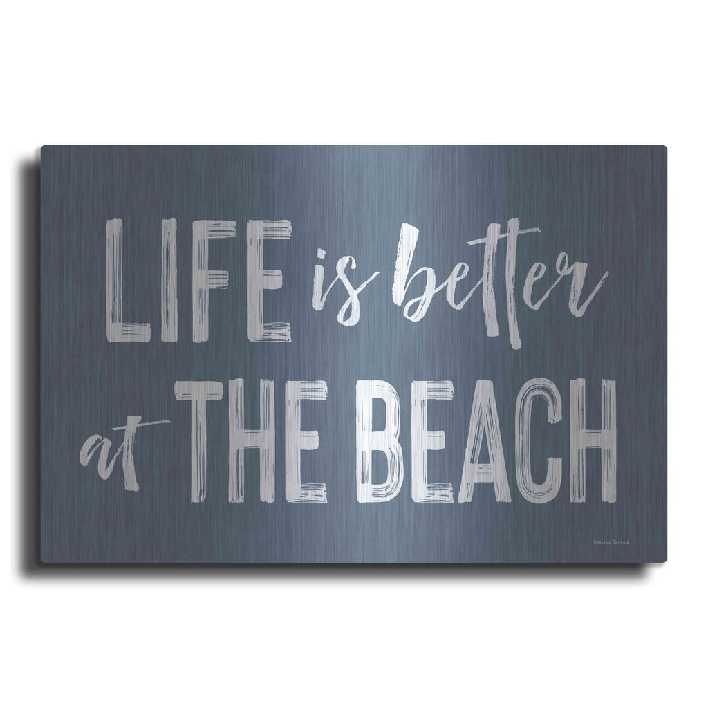 'Life is Better at the Beach' by Lettered & Lined – Metal Wall Art