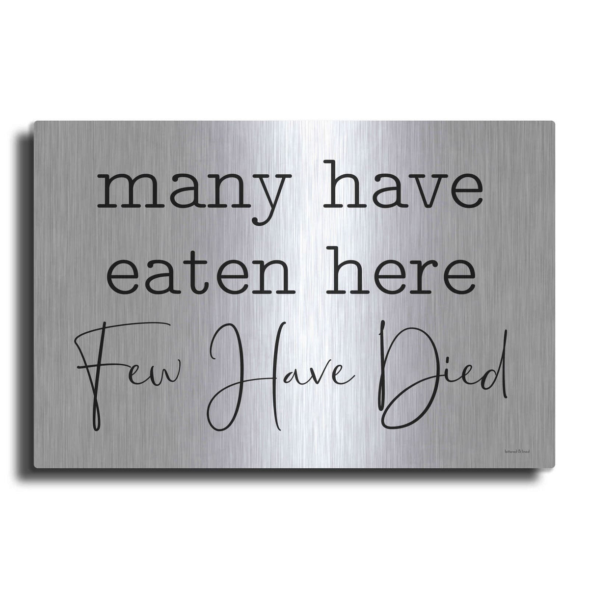 'Few Have Died' by Lettered & Lined – Metal Wall Art