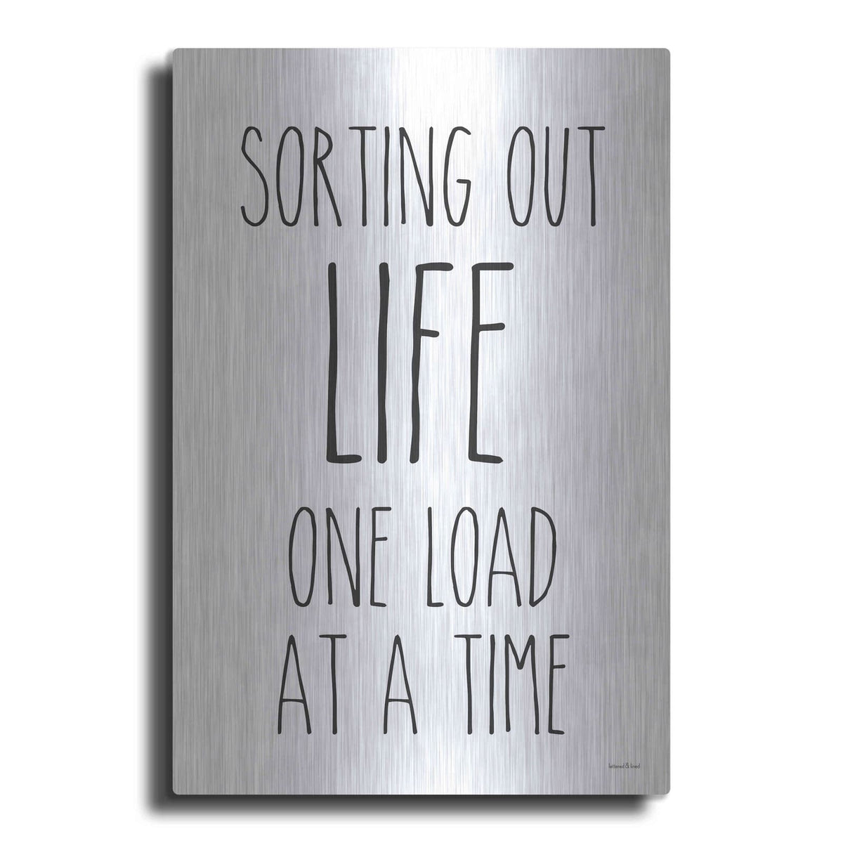 'One Load at a Time' by Lettered & Lined – Metal Wall Art