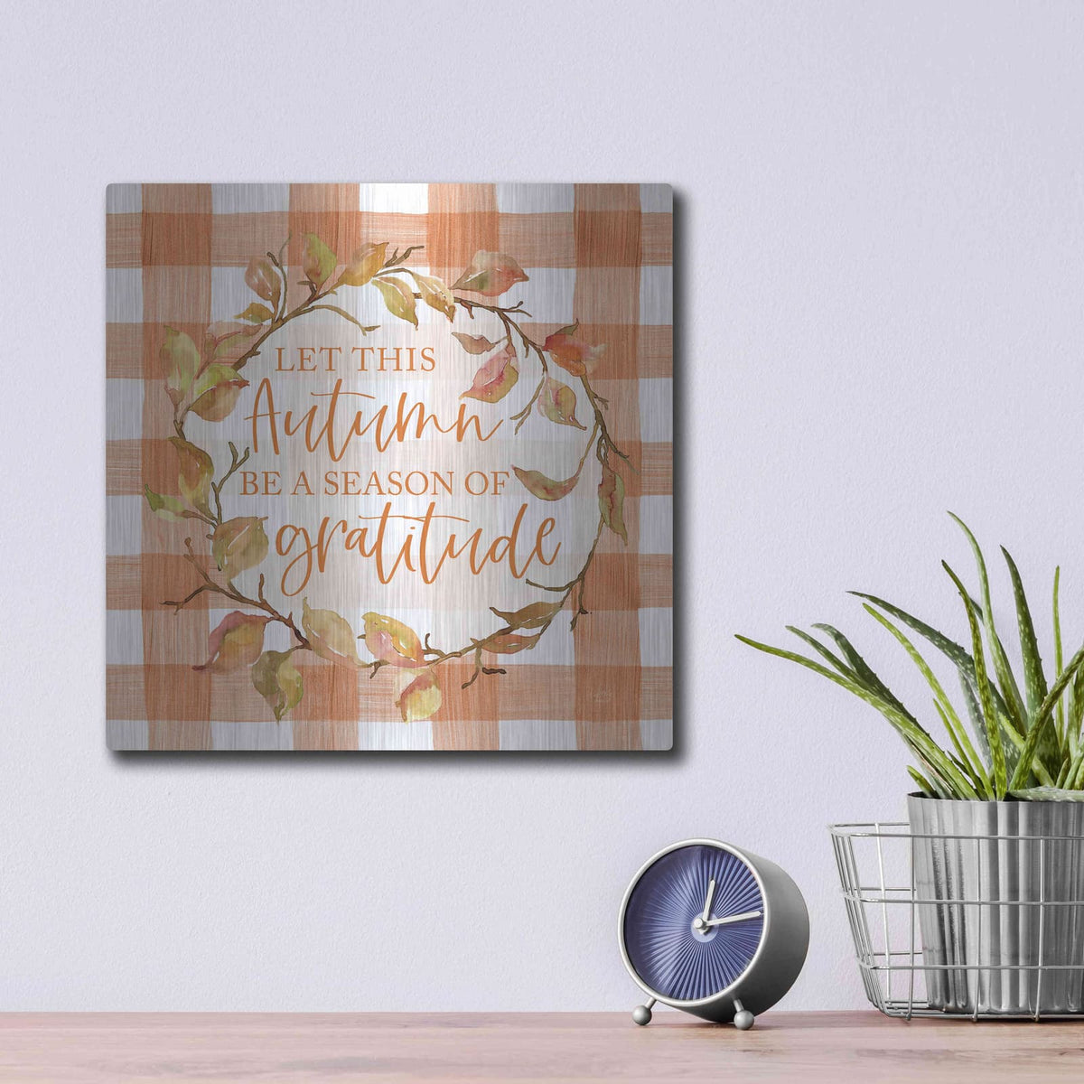 'Season of Gratitude Autumn' by Lux + Me – Metal Wall Art, 12x12 room view
