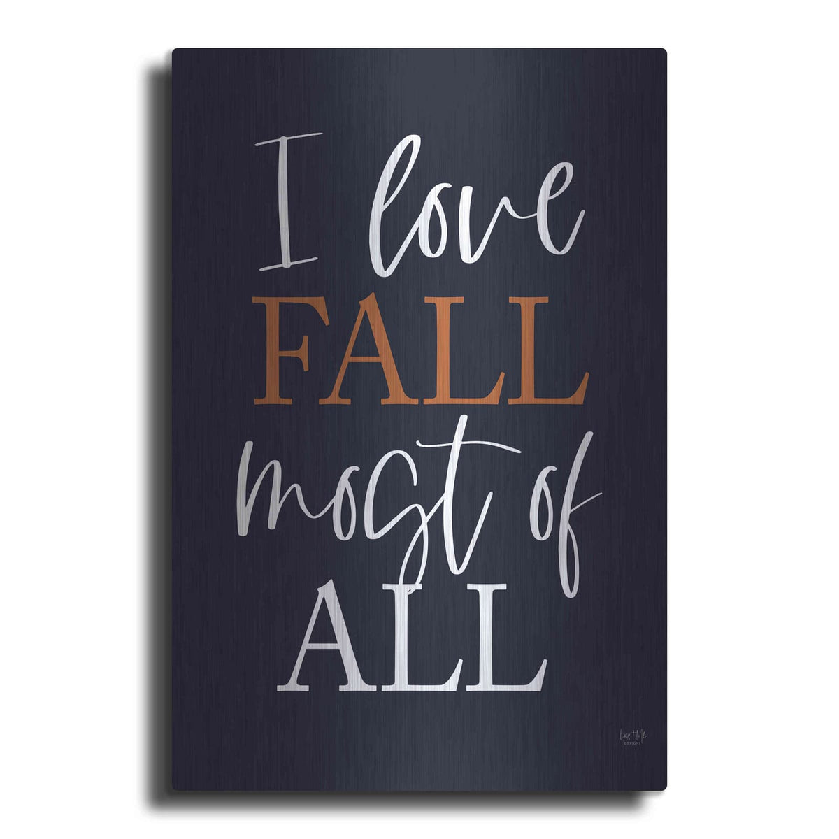 'I Love Fall' by Lux + Me – Metal Wall Art