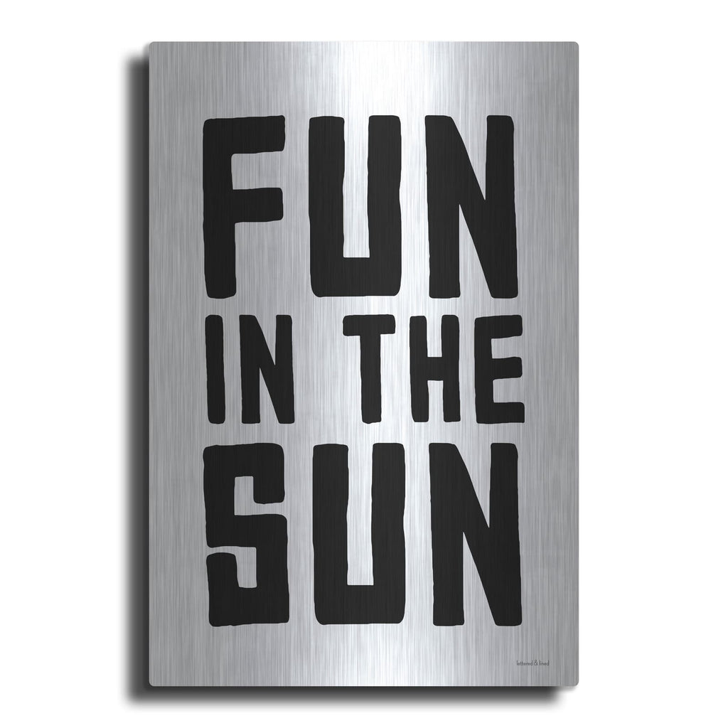 'Fun in the Sun Black and White' by Lettered & Lined – Metal Wall Art
