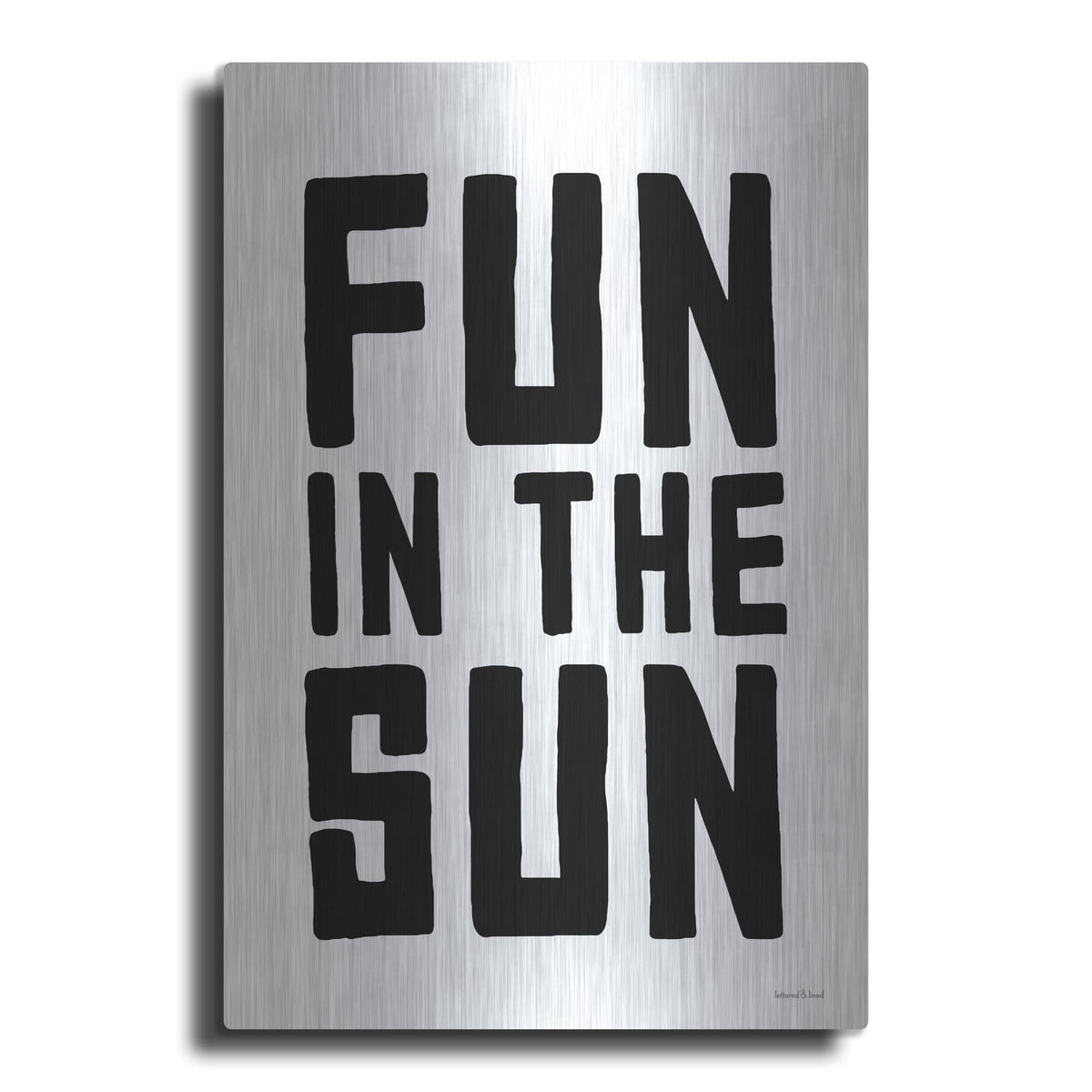 'Fun in the Sun Black and White' by Lettered & Lined – Metal Wall Art