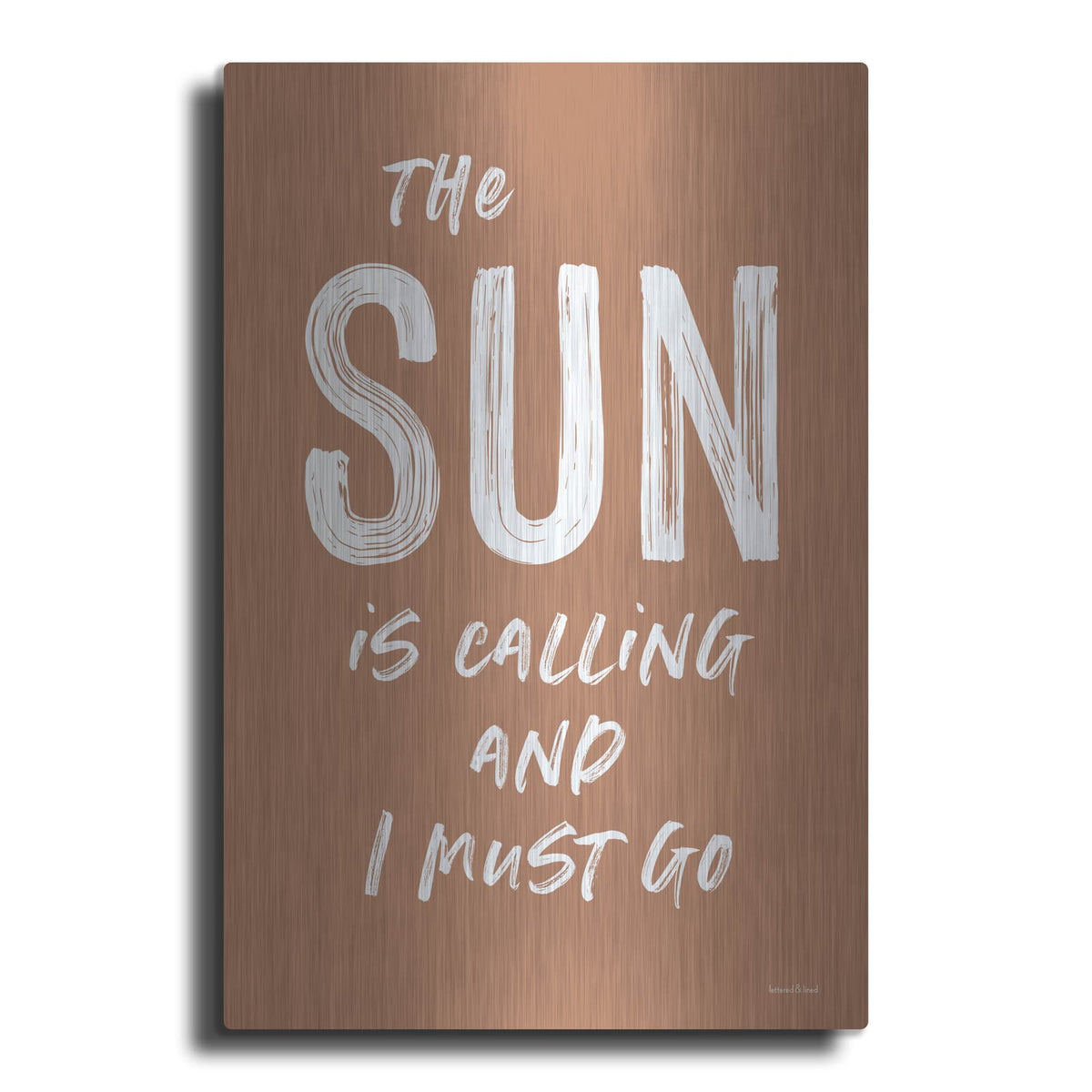 'The Sun is Calling' by Lettered & Lined – Metal Wall Art