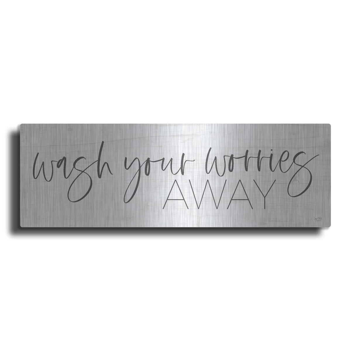 'Wash Your Worries Away' by Lux + Me – Metal Wall Art