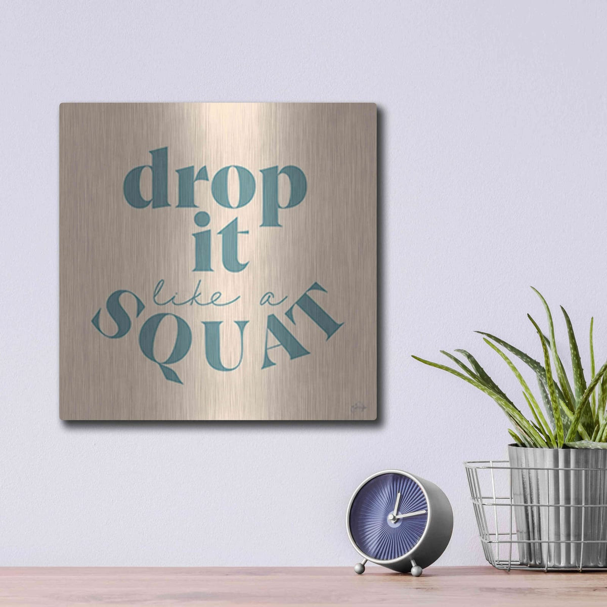 'Drop It Like a Squat' by Yass Naffas Designs – Metal Wall Art, 12x12 room view