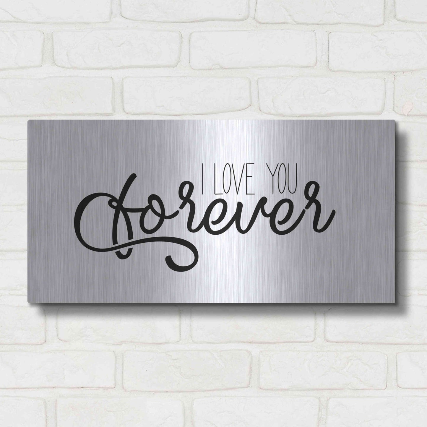 Luxe Metal Art 'I Love You Forever' by Epic Portfolio, Metal Wall Art,24x12