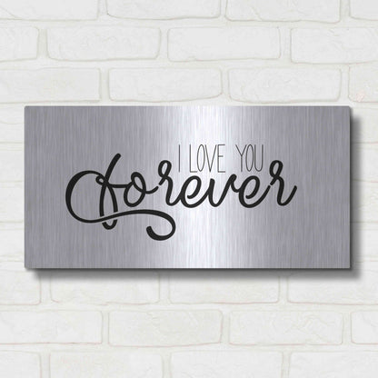 Luxe Metal Art 'I Love You Forever' by Epic Portfolio, Metal Wall Art,24x12