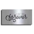 Luxe Metal Art 'I Love You Forever' by Epic Portfolio, Metal Wall Art