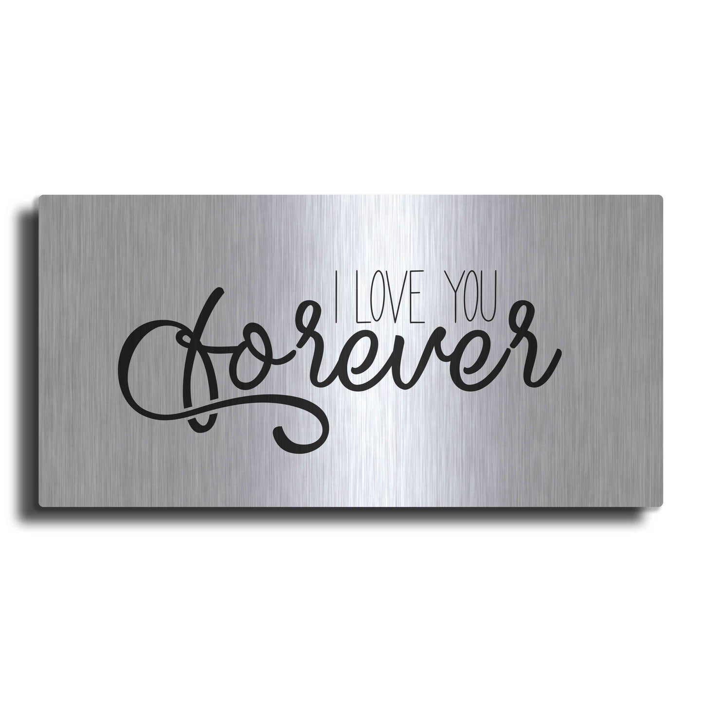 Luxe Metal Art 'I Love You Forever' by Epic Portfolio, Metal Wall Art