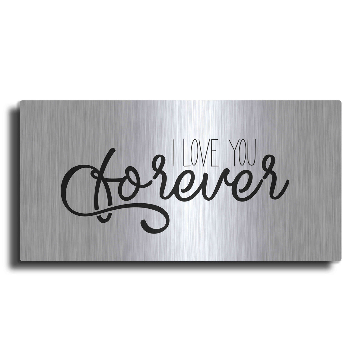 Luxe Metal Art 'I Love You Forever' by Epic Portfolio, Metal Wall Art