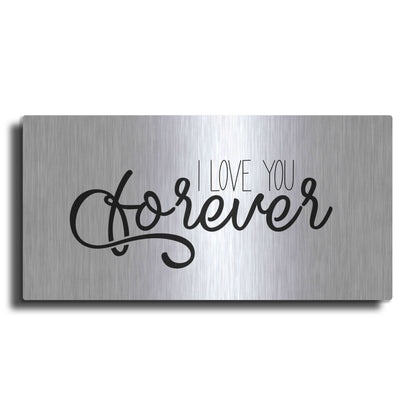 Luxe Metal Art 'I Love You Forever' by Epic Portfolio, Metal Wall Art