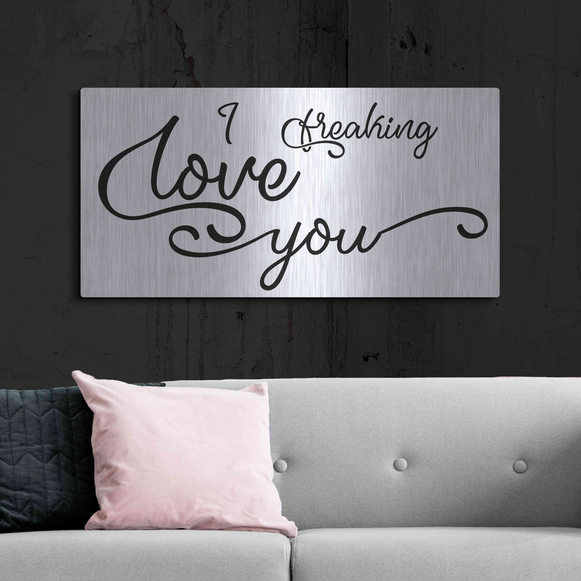 Luxe Metal Art 'I Freaking Love You' by Epic Portfolio, Metal Wall Art,48x24