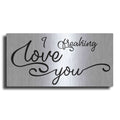 Luxe Metal Art 'I Freaking Love You' by Epic Portfolio, Metal Wall Art