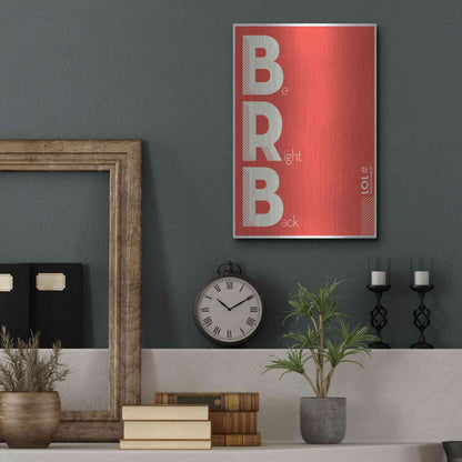 Luxe Metal Art 'Brb' by JJ Brando, Metal Wall Art,12x16
