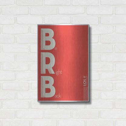 Luxe Metal Art 'Brb' by JJ Brando, Metal Wall Art,16x24