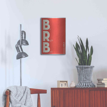 Luxe Metal Art 'Brb' by JJ Brando, Metal Wall Art,16x24