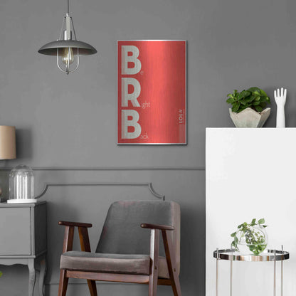 Luxe Metal Art 'Brb' by JJ Brando, Metal Wall Art,16x24