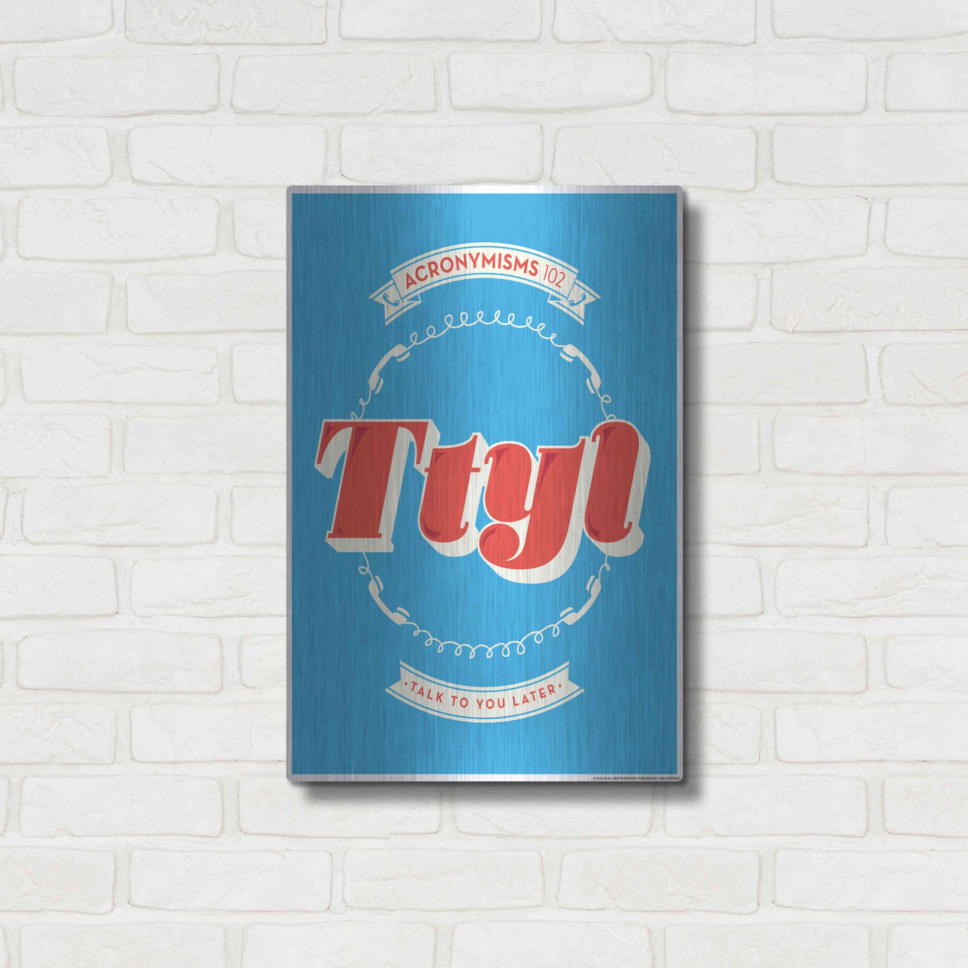 Luxe Metal Art 'Ttyl' by JJ Brando, Metal Wall Art,16x24