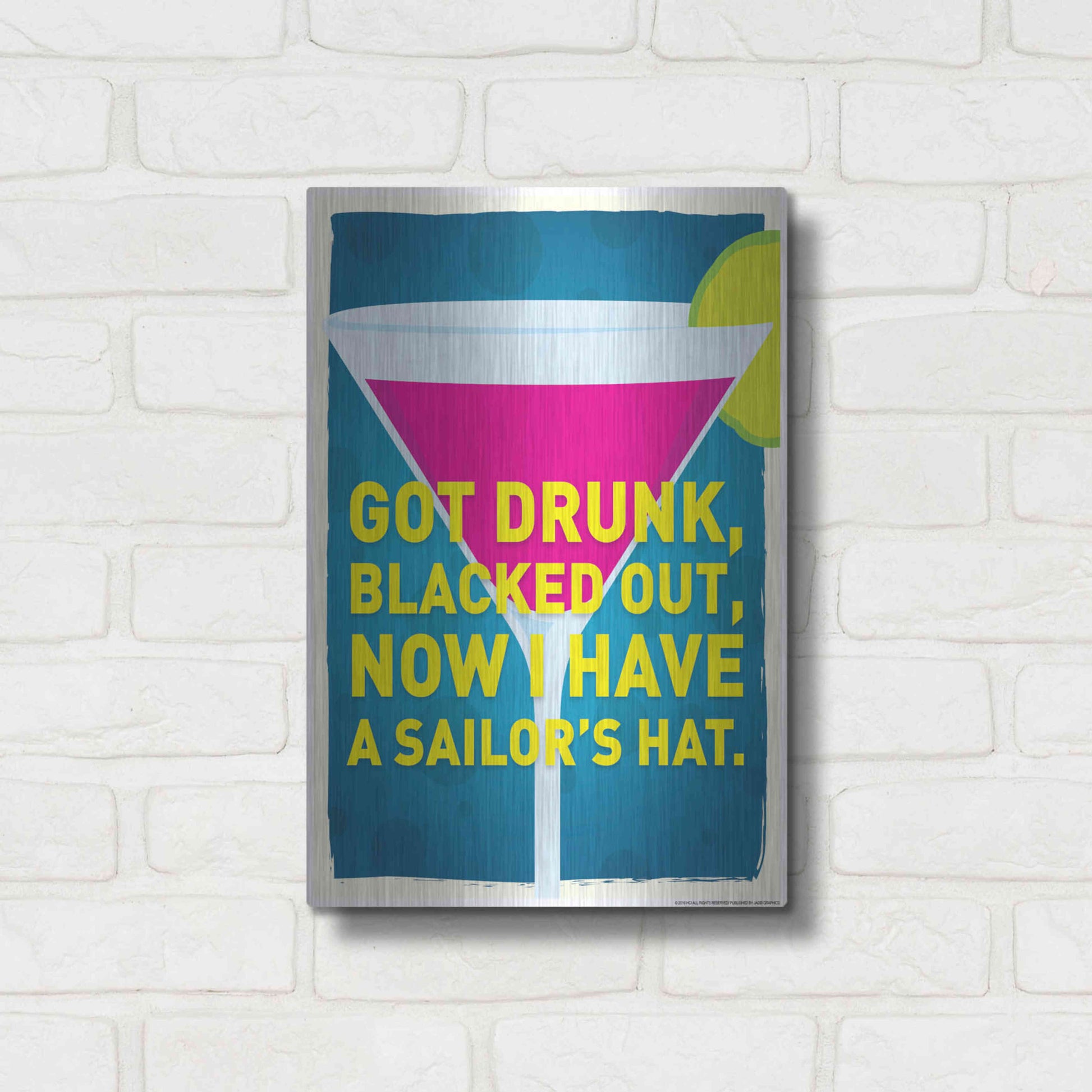 Luxe Metal Art 'Got Drunk' by JJ Brando, Metal Wall Art,12x16