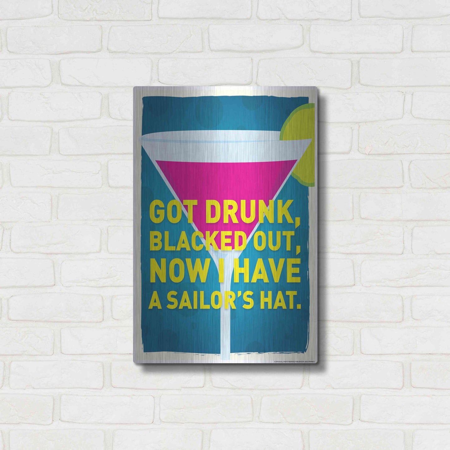 Luxe Metal Art 'Got Drunk' by JJ Brando, Metal Wall Art,16x24