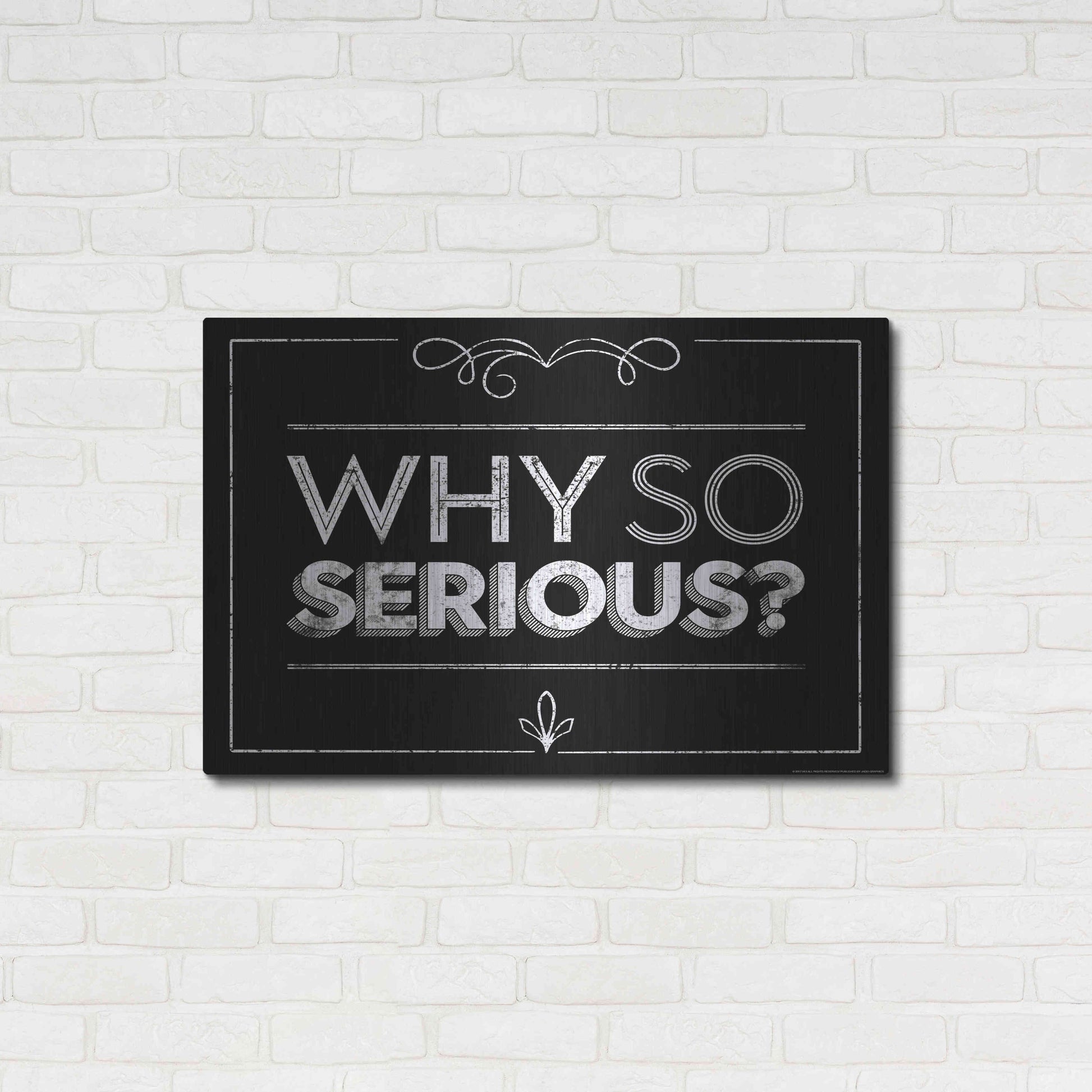 Luxe Metal Art 'Why So Serious' by JJ Brando, Metal Wall Art,36x24