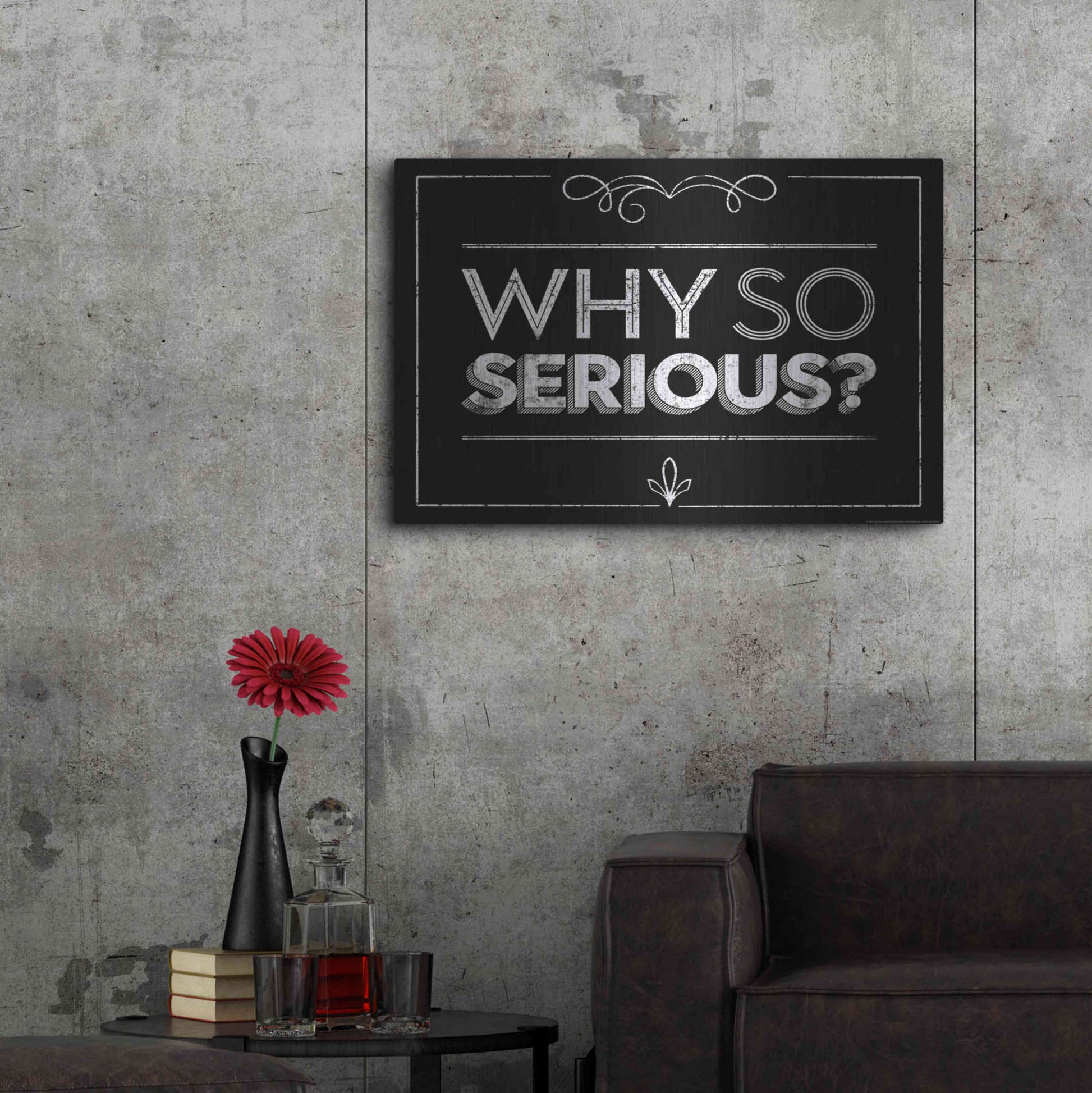 Luxe Metal Art 'Why So Serious' by JJ Brando, Metal Wall Art,36x24
