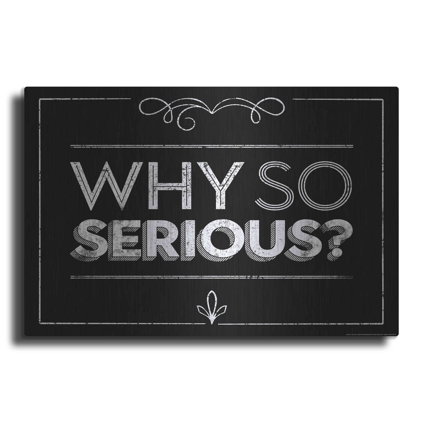 Luxe Metal Art 'Why So Serious' by JJ Brando, Metal Wall Art