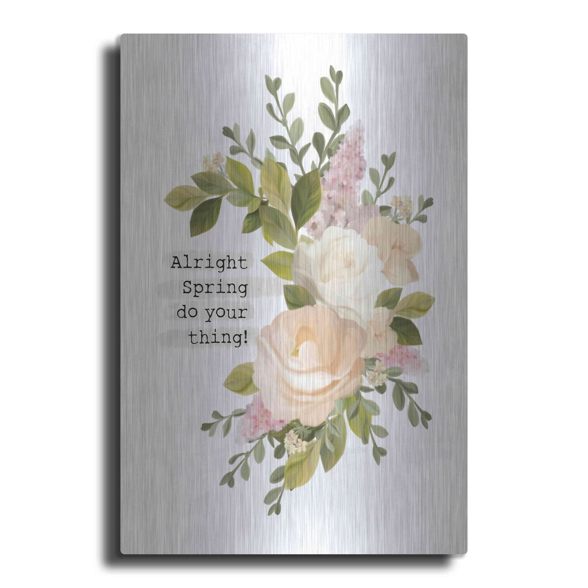 'Alright Spring Do Your Thing' by House Fenway – Metal Wall Art