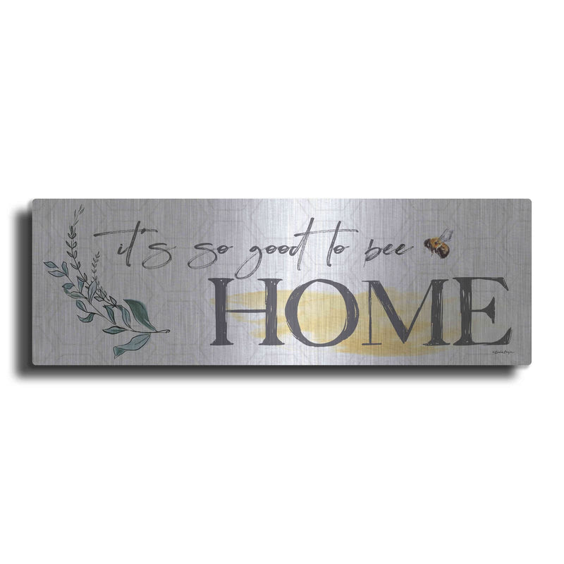 'Its So Good To Bee Home' by Susie Boyer – Metal Wall Art