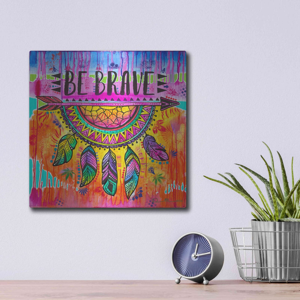 'Be Brave' by Dean Russo – Metal Wall Art, 12x12 room view
