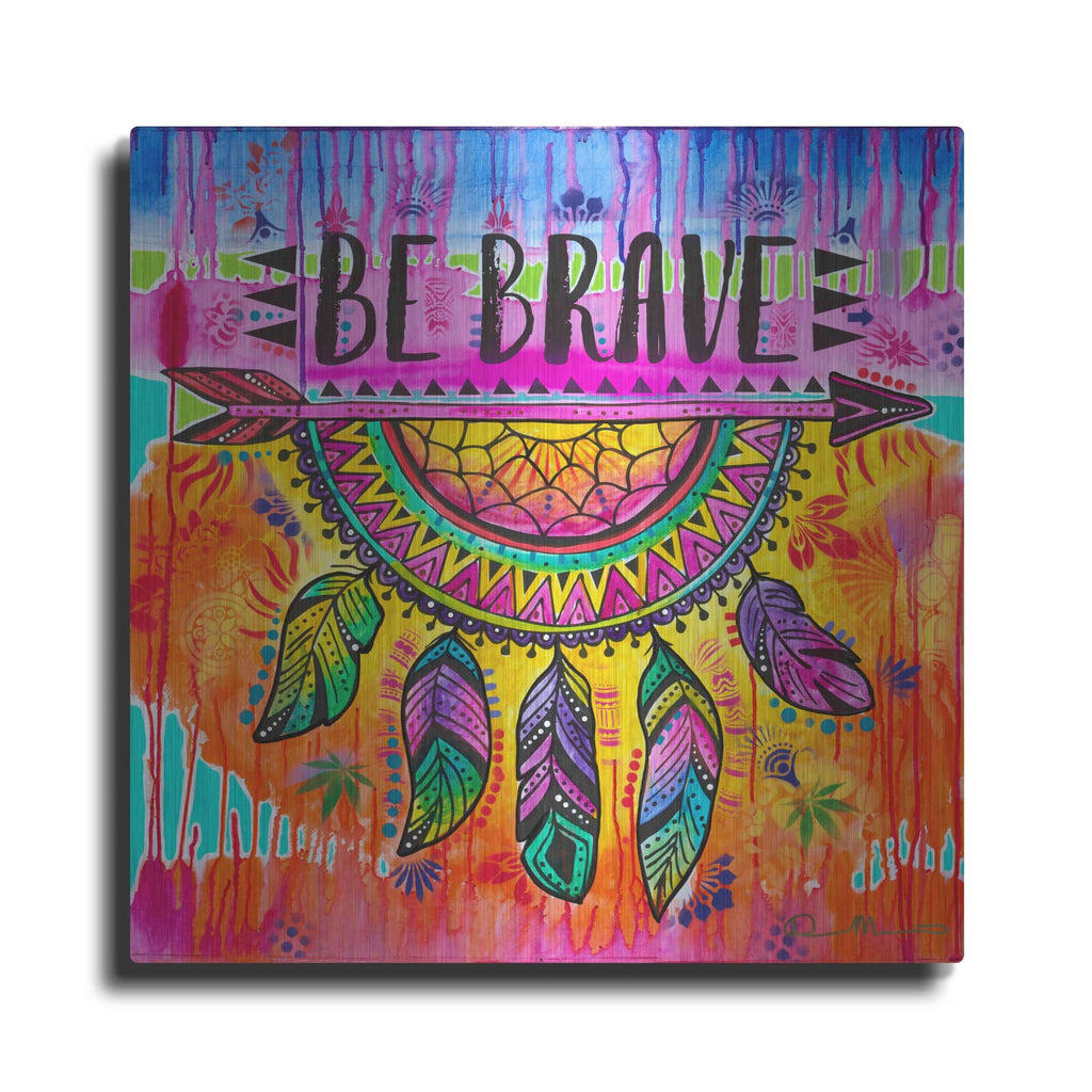 'Be Brave' by Dean Russo – Metal Wall Art