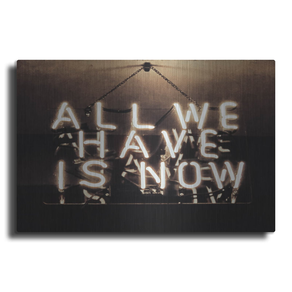 'All We Have Is Now In Neon White' by Luxe Metal Portfolio – Metal Wall Art