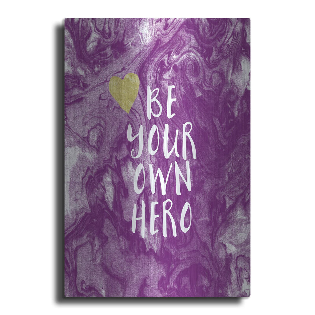 'Be Your Own Hero' by Linda Woods – Metal Wall Art