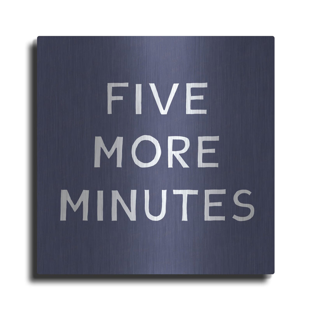 'Five More Minutes' by Linda Woods – Metal Wall Art