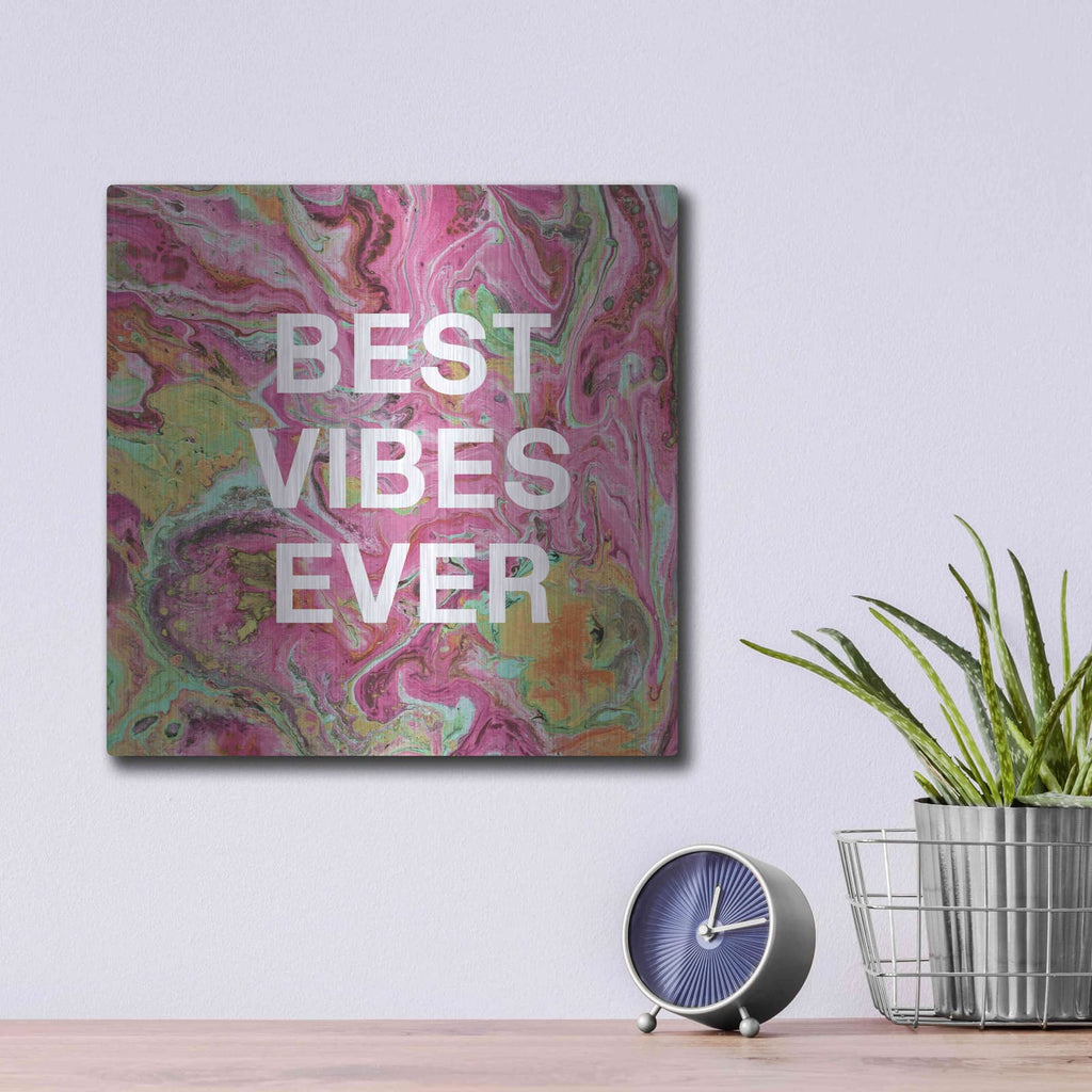 'Best Vibes Ever' by Linda Woods – Metal Wall Art, 12x12 room view
