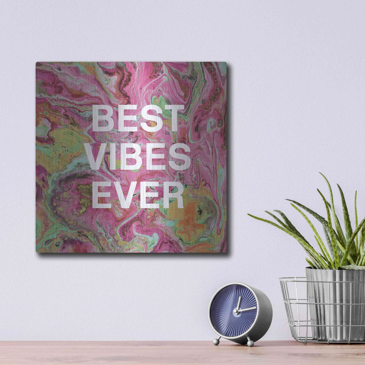 'Best Vibes Ever' by Linda Woods – Metal Wall Art, 12x12 room view