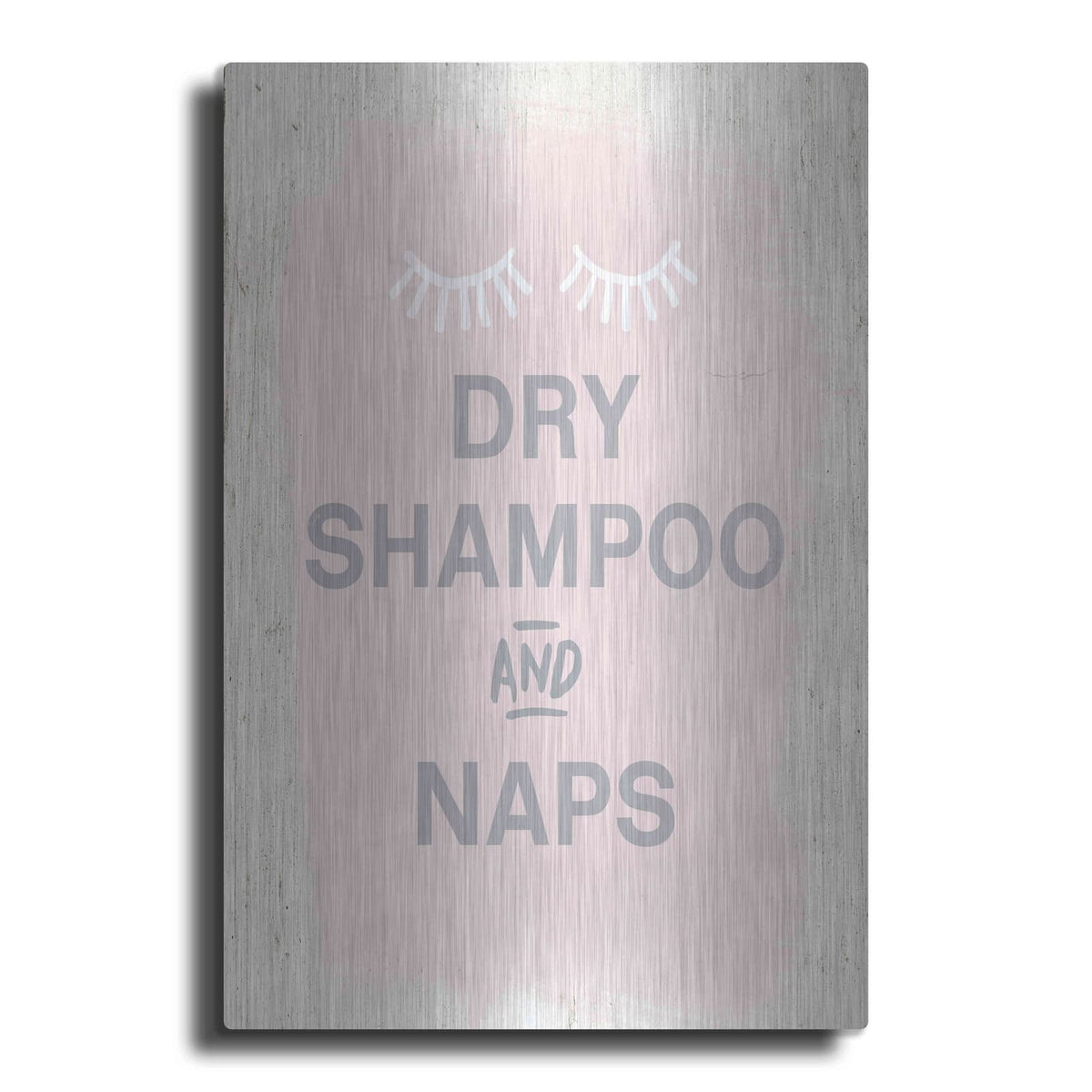 'Dry Shampoo And Naps' by Linda Woods – Metal Wall Art