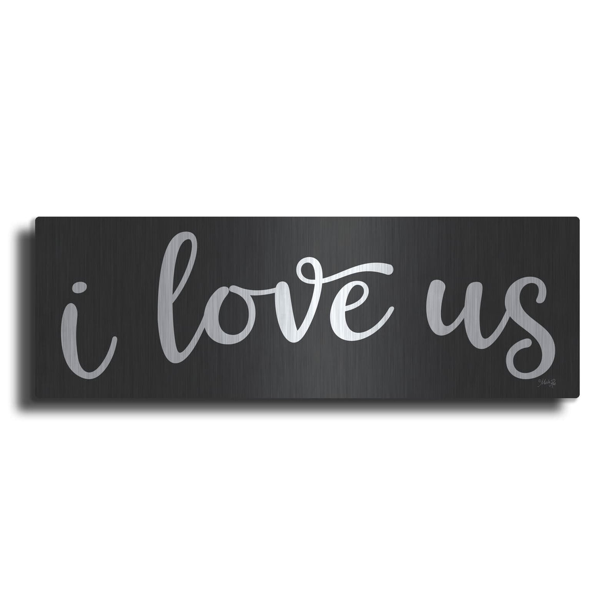 'I Love Us' by Marla Rae – Metal Wall Art