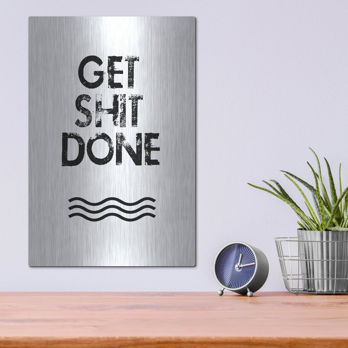 'Get Shit Done' by Jan Weiss – Metal Wall Art, 12x16 room view