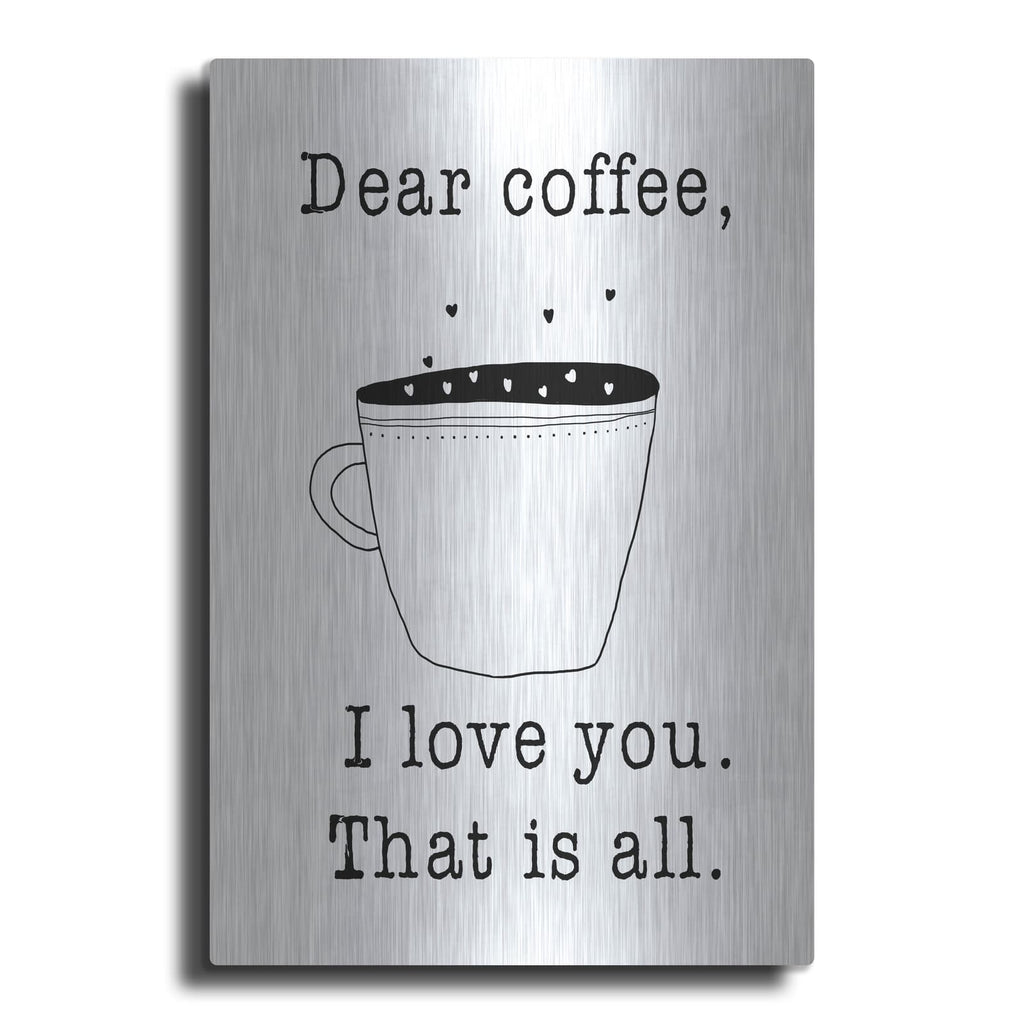 'Dear Coffee' by Jan Weiss – Metal Wall Art