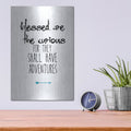 'Blessed Are The Curious' by Jan Weiss – Metal Wall Art, 12x16 room view