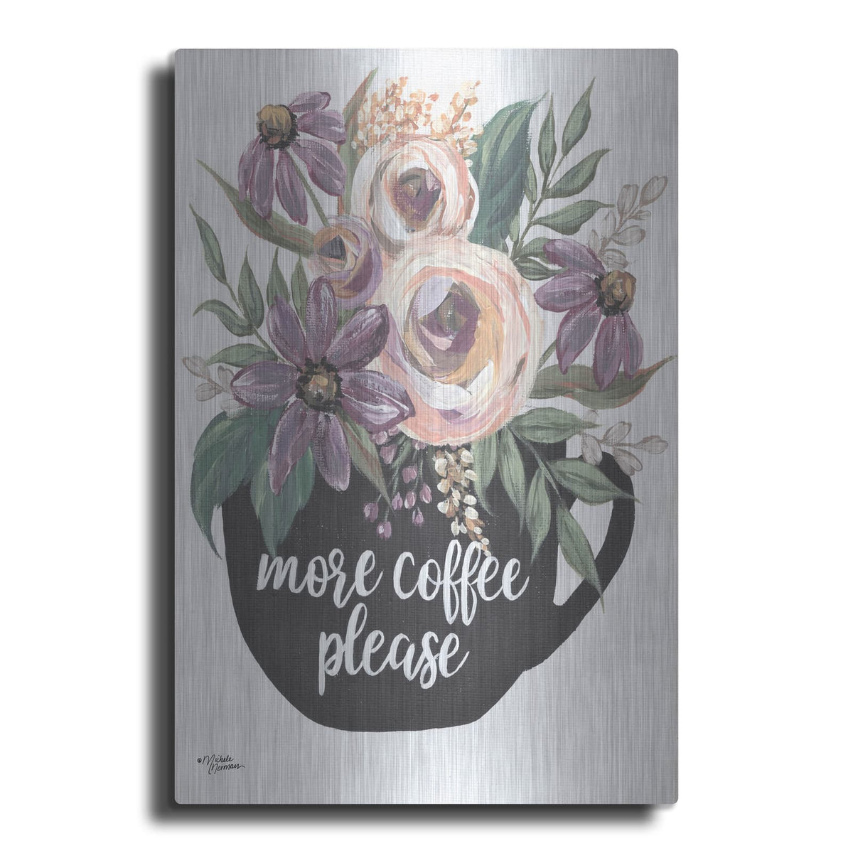 'More Coffee Please' by Michele Norman – Metal Wall Art