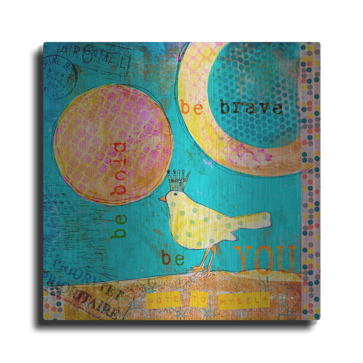 'Be Brave Be Bold' by Andrea Haase – Metal Wall Art