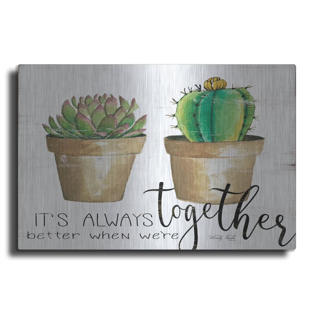 'It's Always Better Together' by Cindy Jacobs – Metal Wall Art