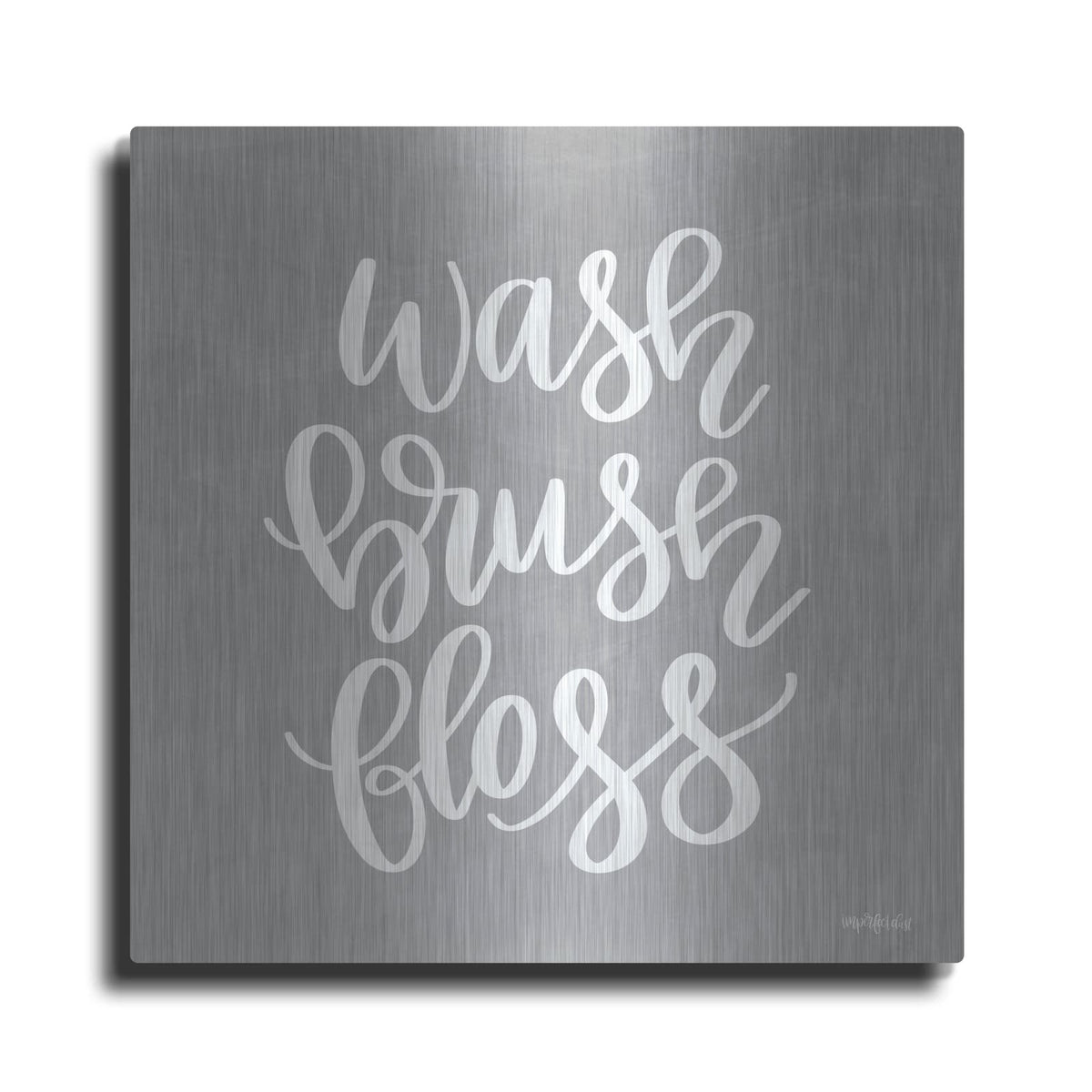 'Wash, Brush, Floss' by Imperfect Dust – Metal Wall Art