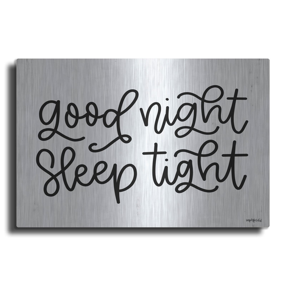'Good Night, Sleep Tight' by Imperfect Dust – Metal Wall Art